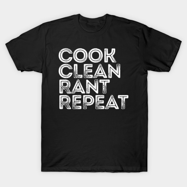 Vintage Cook Clean Rant Repeat T-Shirt by Etopix